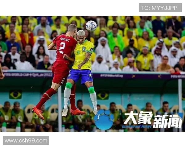 巴西与塞尔维亚全场精彩对决回顾及精彩瞬间分析 巴西与塞尔维亚全场精彩对决回顾及精彩瞬间分析